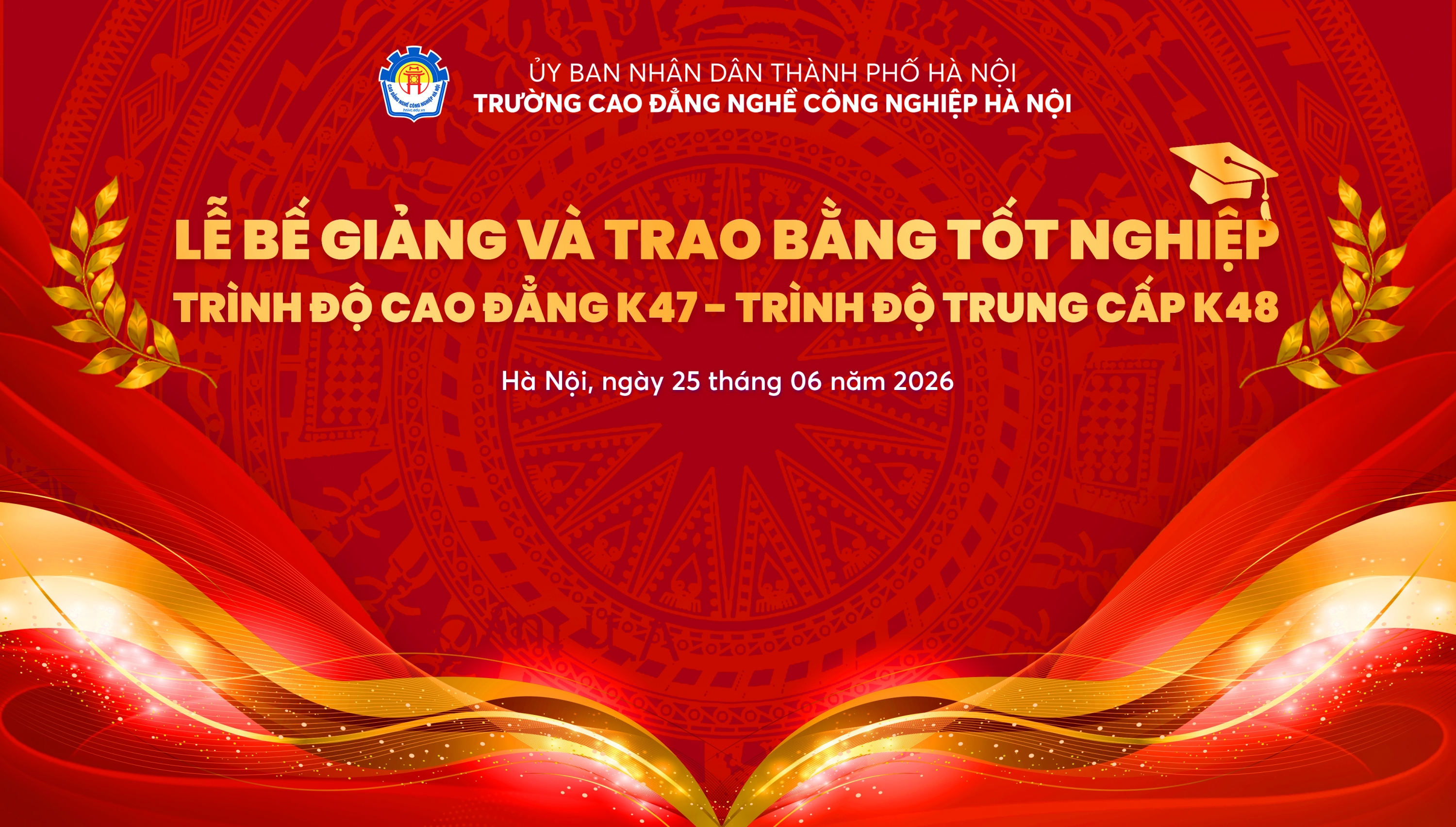 Lễ bế giảng và trao bằng tốt nghiệp trình độ Cao đẳng K47, trình độ Trung cấp K48